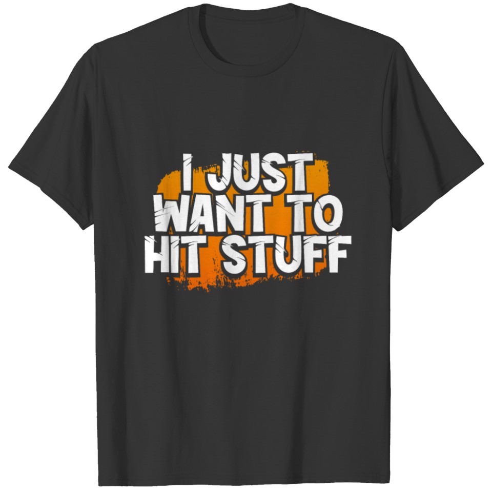 Boxing Humor Just Want to Hit Stuff Boxer Gift T-shirt