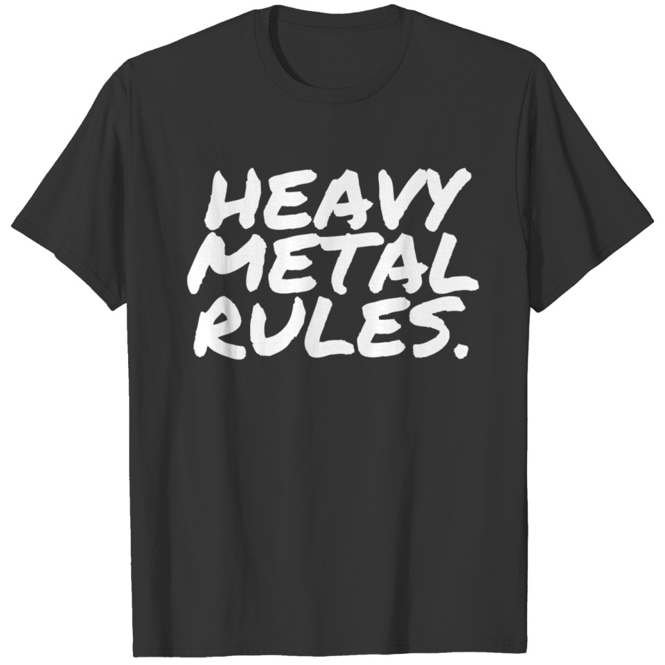 HEAVY METAL RULES. (white letters on black) T Shirts