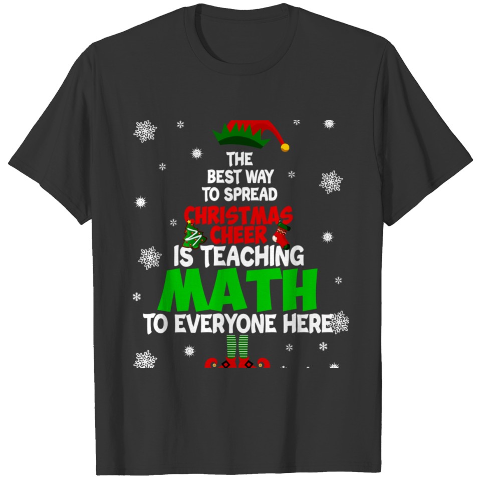 The Best Way to Spread Xmas Cheer is Teaching Math T-shirt