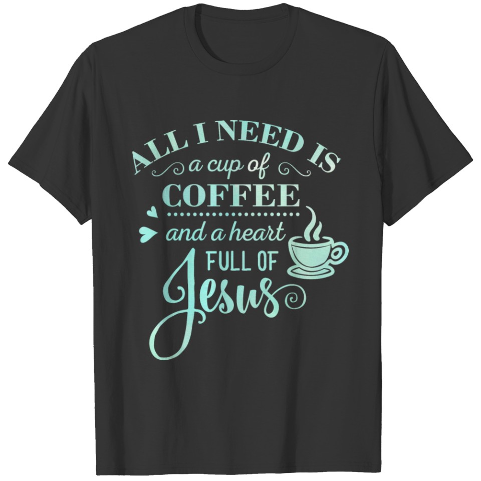 Coffee and Jesus Christian Religious Blessed T-shirt