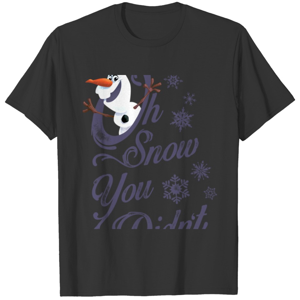 Frozen Olaf Oh Snow You Didn't Graphic T-shirt