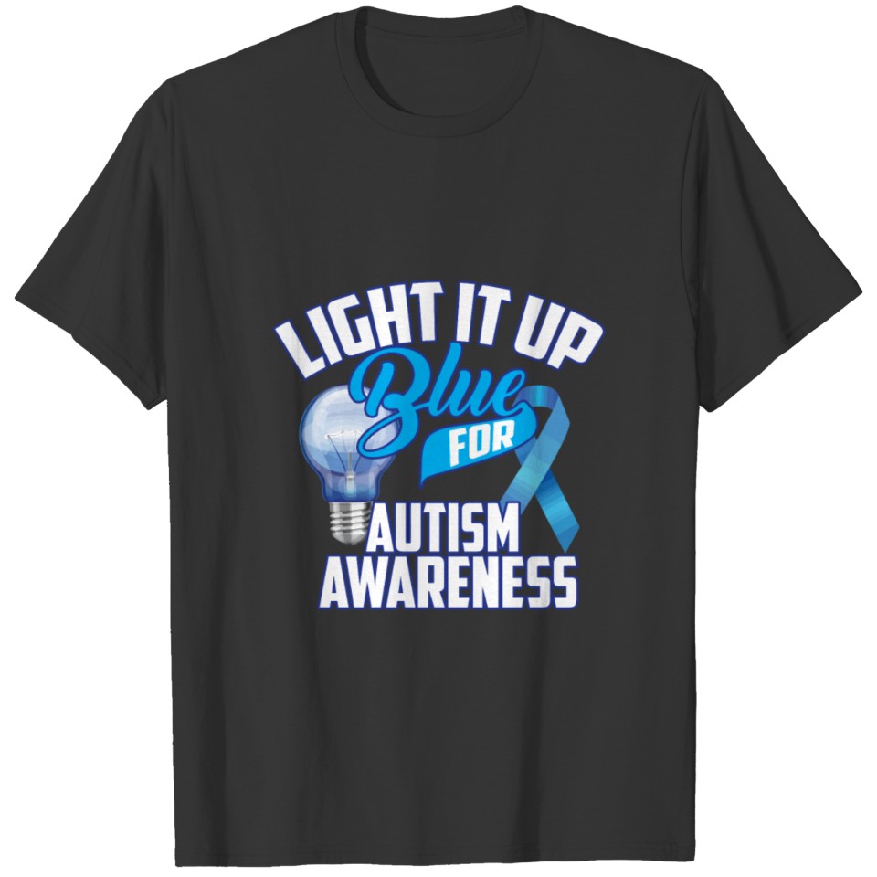 Cute Light It Up Blue For Autism Awareness Gift Gi T-shirt