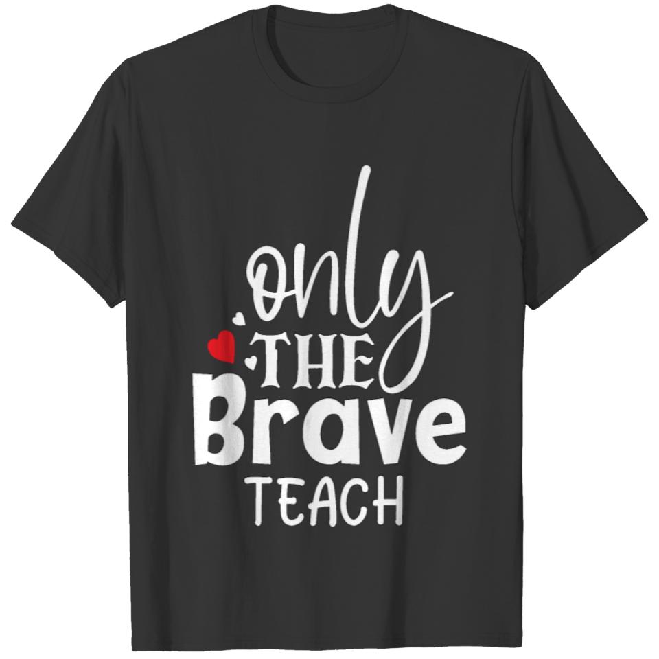 Only The Brave Teach T-shirt
