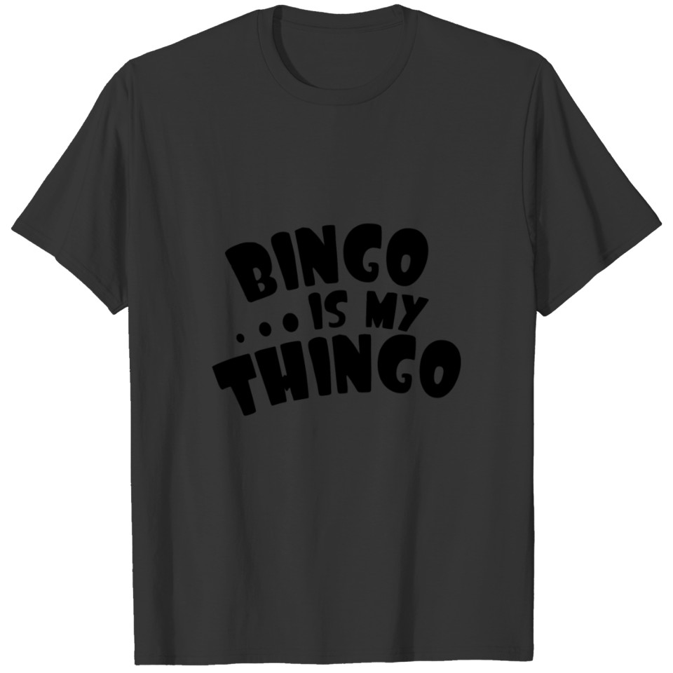 Bingo is my thingo gift saying retirement grandpa T-shirt