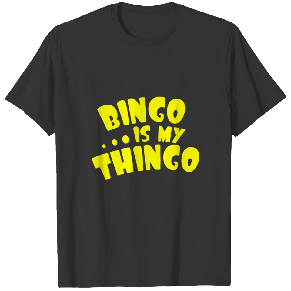 Bingo is my thingo gift saying retirement grandpa T-shirt