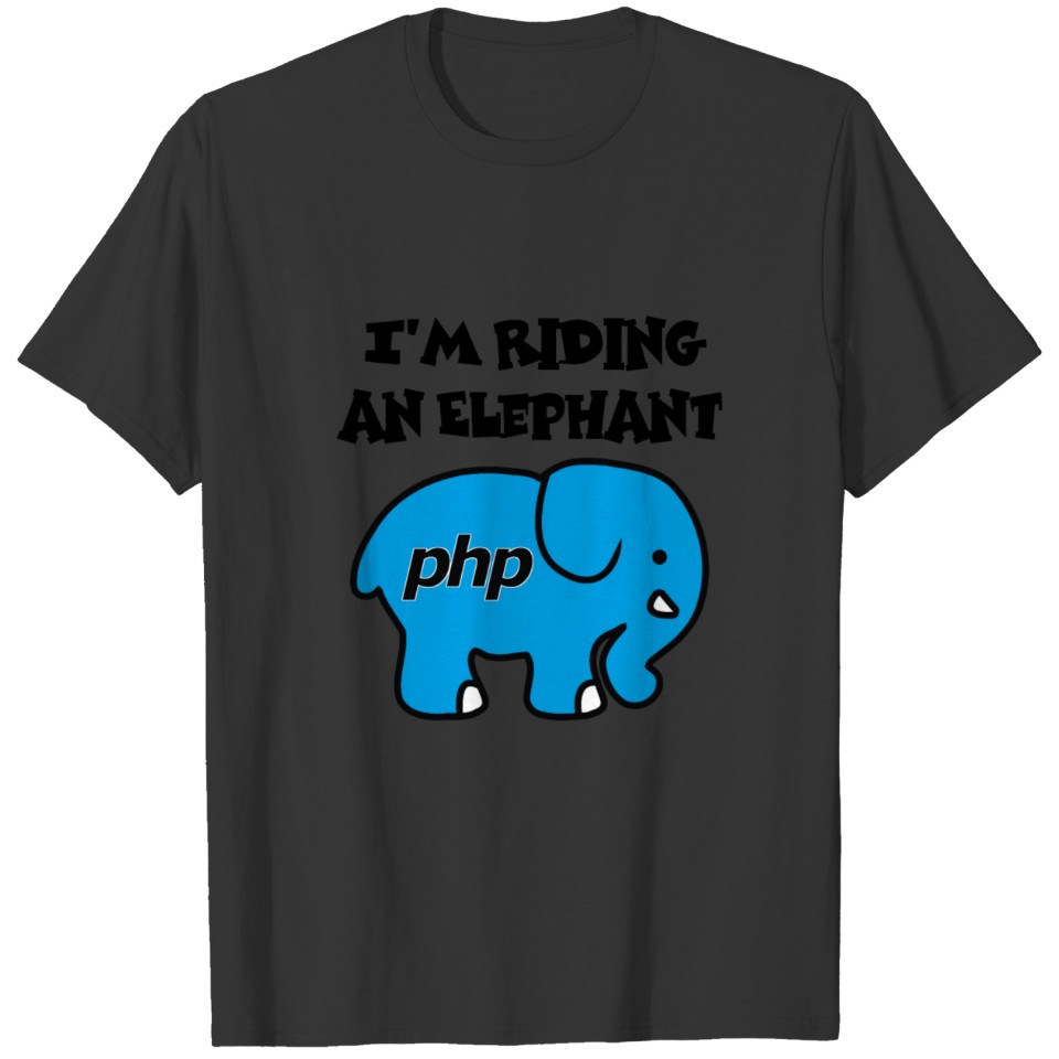 I'm Riding Elephant Programmer PHP Developer T-shirt