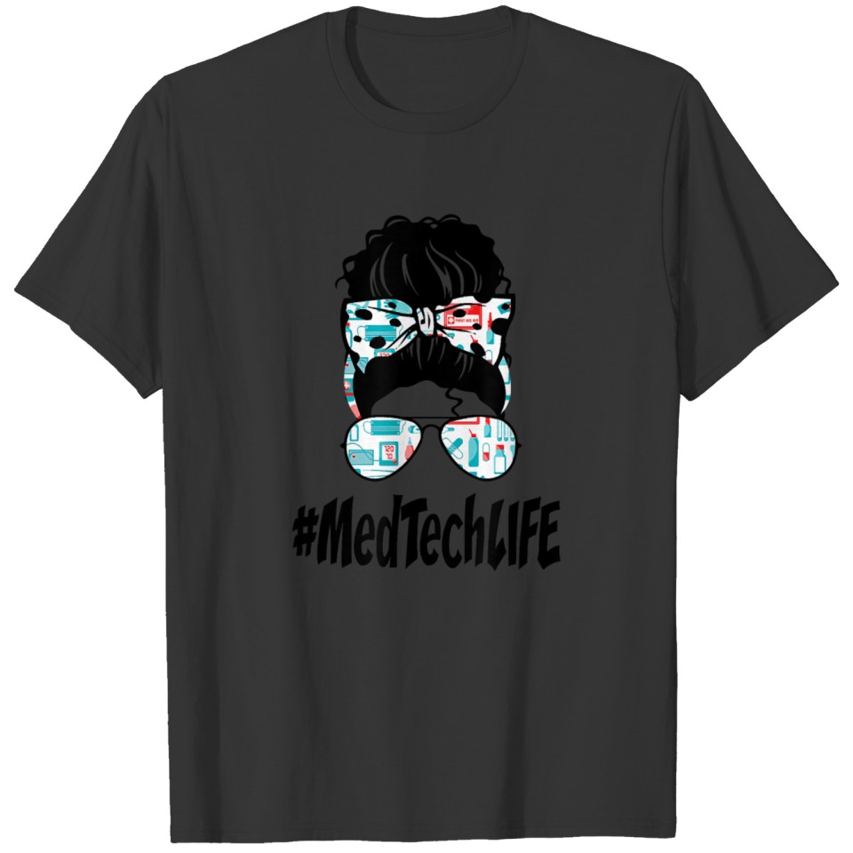 Messy Bun Med Tech LIFE Nurse Gift 2021 Ideas T-shirt