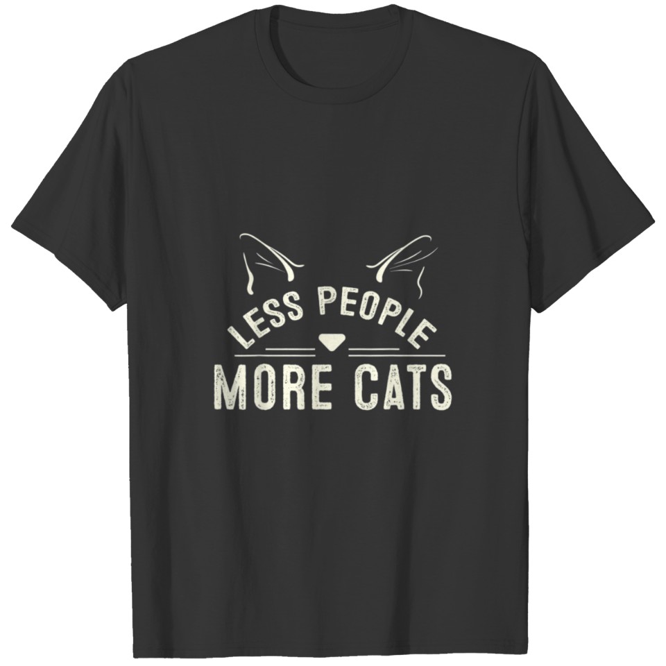Less People More Cats Funny Cat Lover Gift T Shirts