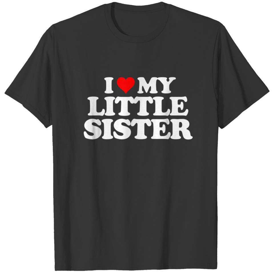 I Love My Little Sister Heart Funny Fun Gift T Shirts