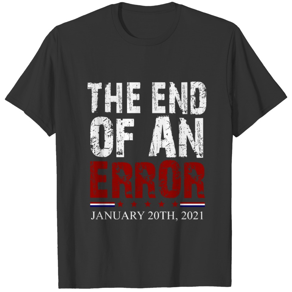 End of an error, personalized gift for the T-shirt