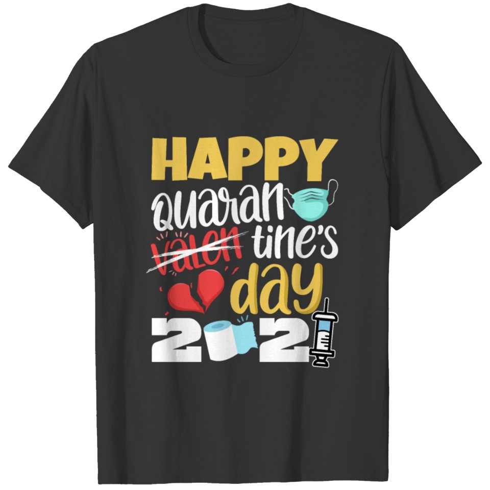 Happy Quarantines Day Funny Valentines Day 2021 T-shirt