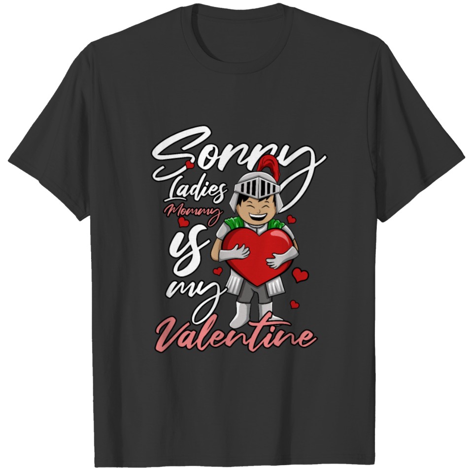 Valentines Day Mommy Is My Valentine Knight T-shirt