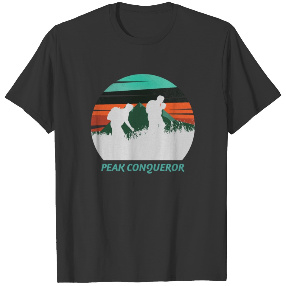 Peak Conqueror Hiking Hiker Hike Mountain Nature T-shirt