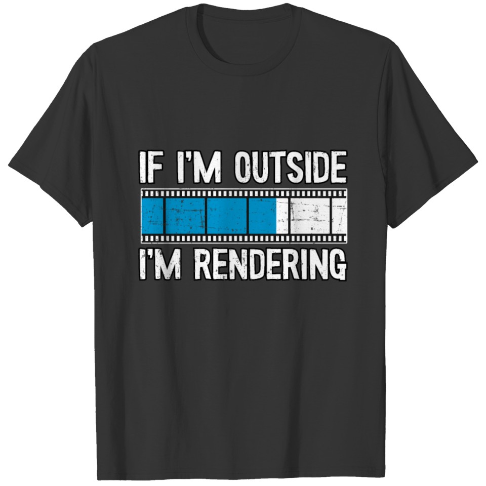 Funny I´m Rendering Filmmaker Movie Editor Gift T-shirt