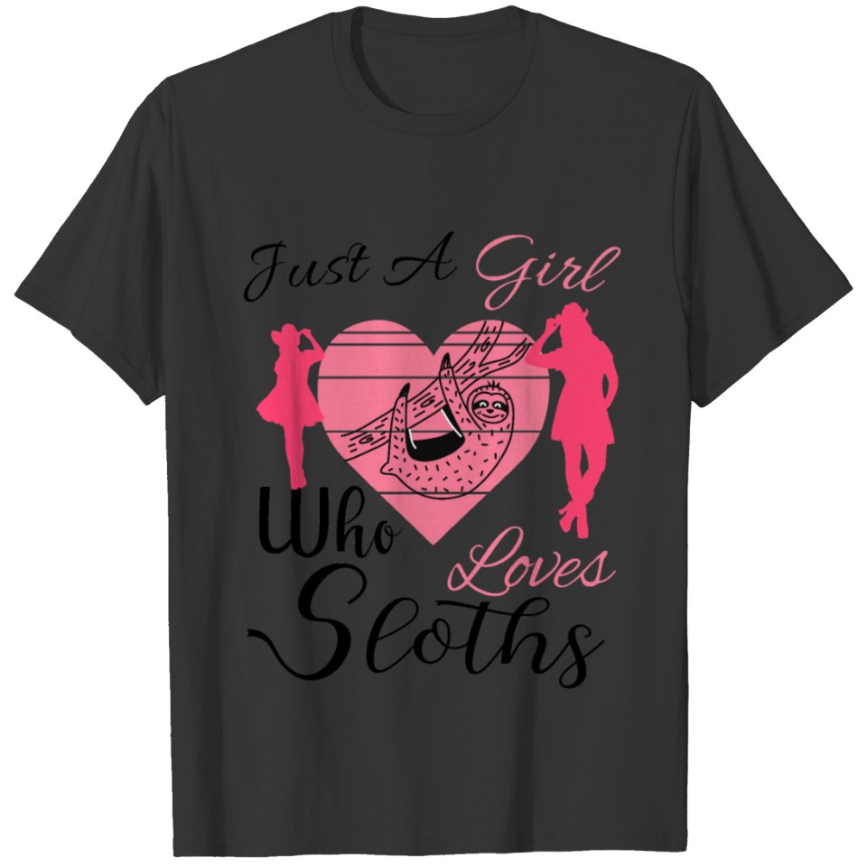 Just A Girl Who Loves Sloths, Cute Valentine Gift T-shirt