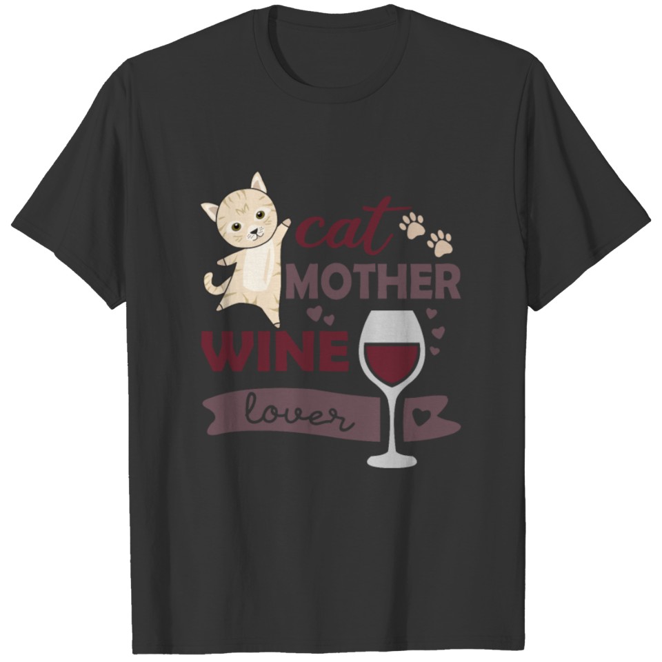Cat Mother Wine Lover Cats Red Wine Love T-shirt