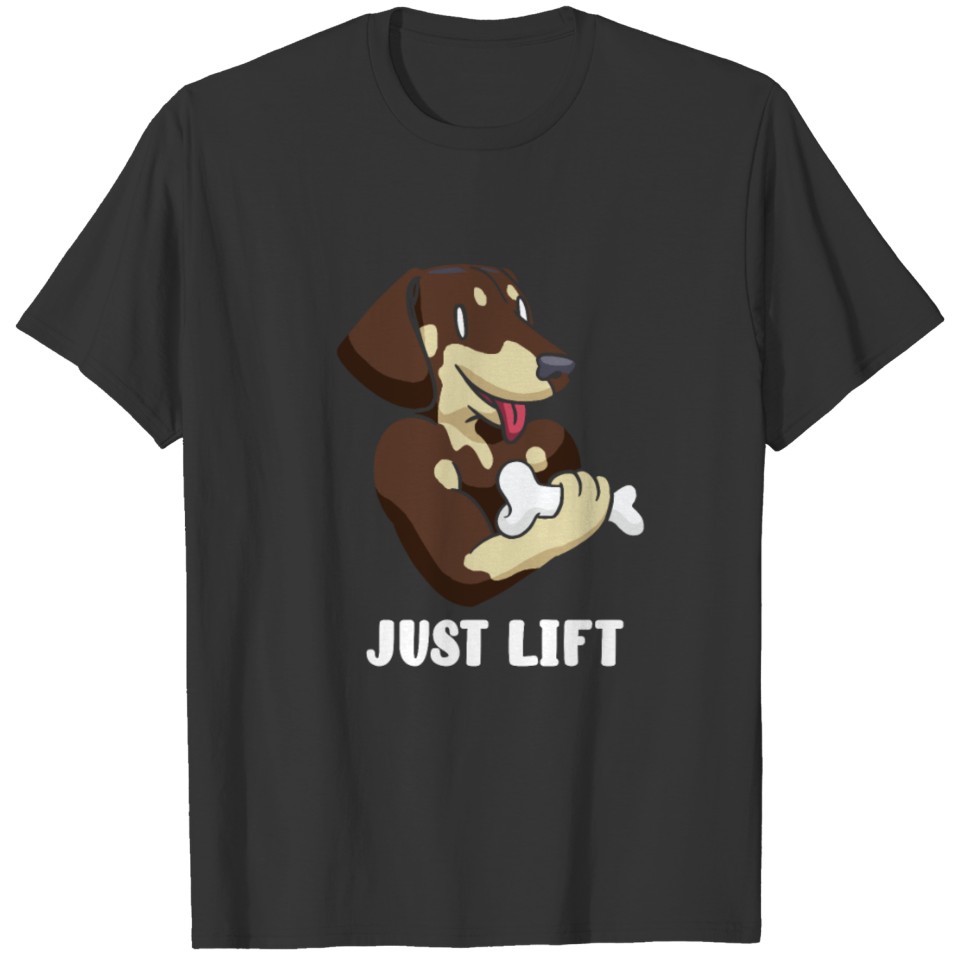 Just Lift Dog Lover Gift T-shirt
