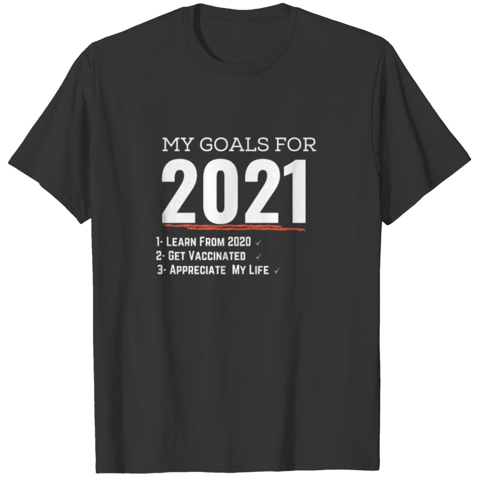 My Goals For 2021 T-shirt