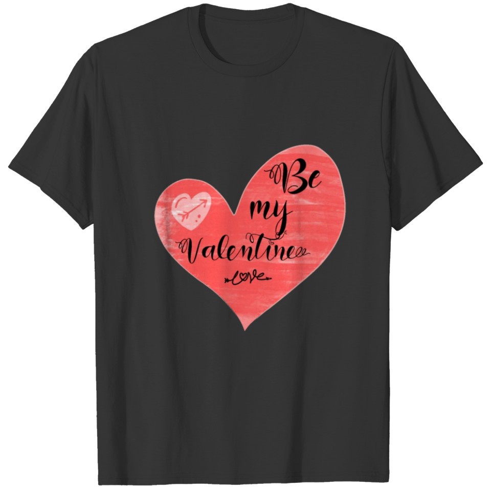 Be My Valentine Valentine's Day Heart T-shirt