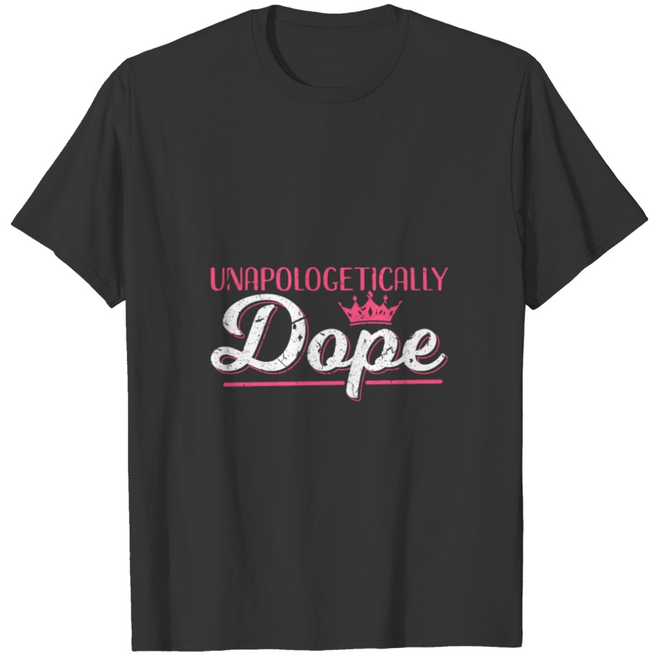 Melanin Poppin Unapologetically Dope Pink Crown Wo T-shirt