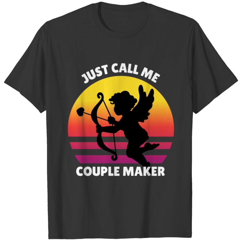 Just Call Me Couple Maker Funny Cupid Wingman T-shirt