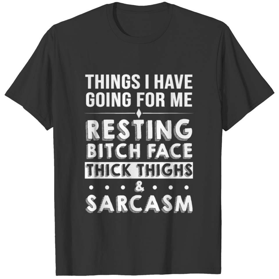 Things I have going for me T-shirt