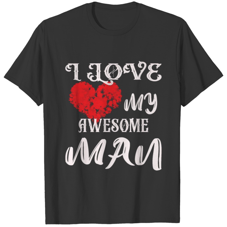 I Love My Awesome Man T-shirt