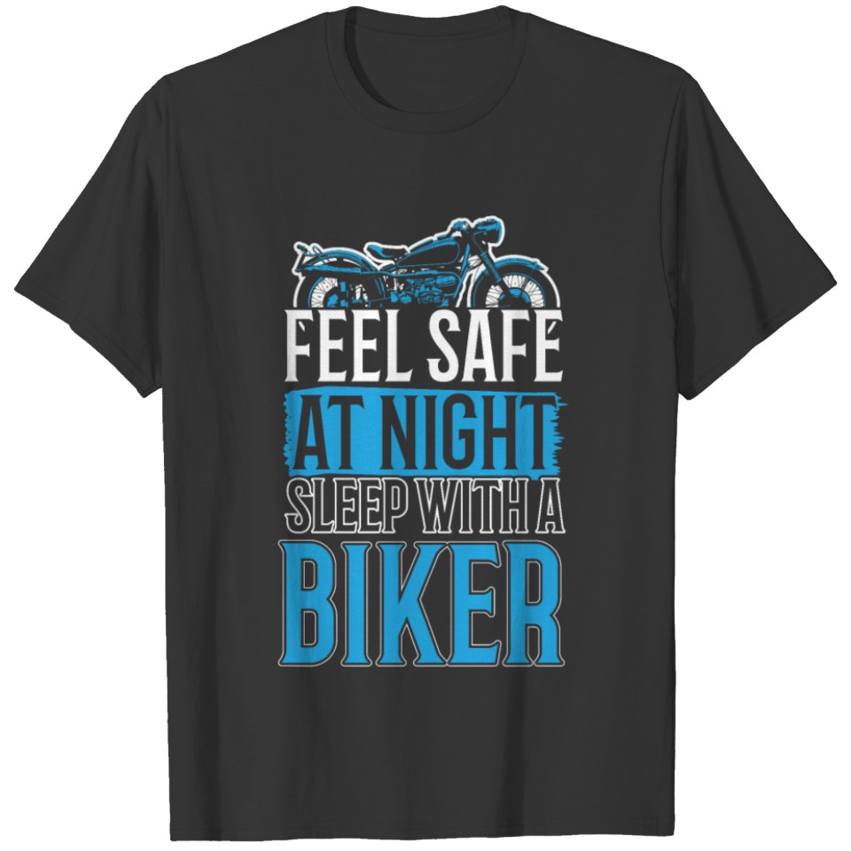 Funny Motorcycle Feel Safe Motorbike Biker T-shirt