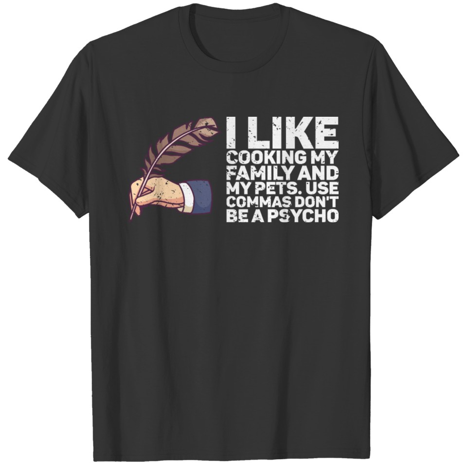 I Like Cooking My Family And My Pets for Author T-shirt