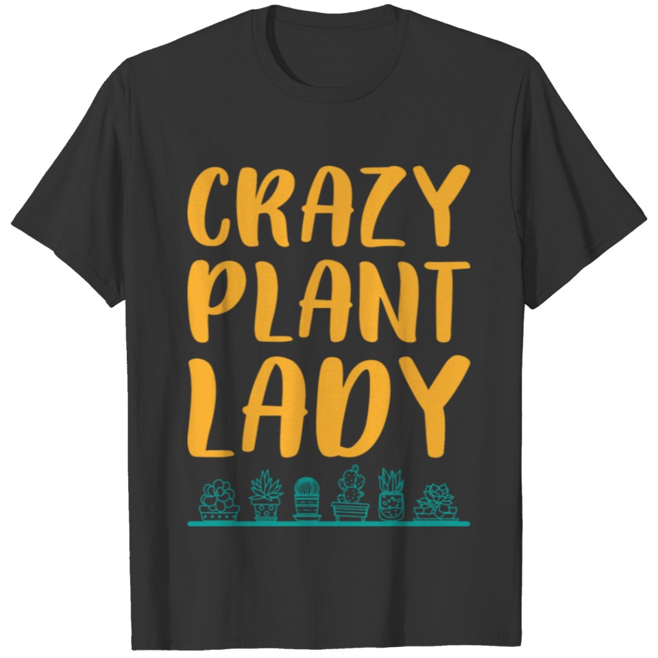 Crazy plant lady vegan gift saying T-shirt