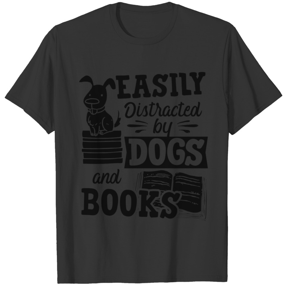 Easily Distracted By Dogs And Books Literary Teach T-shirt