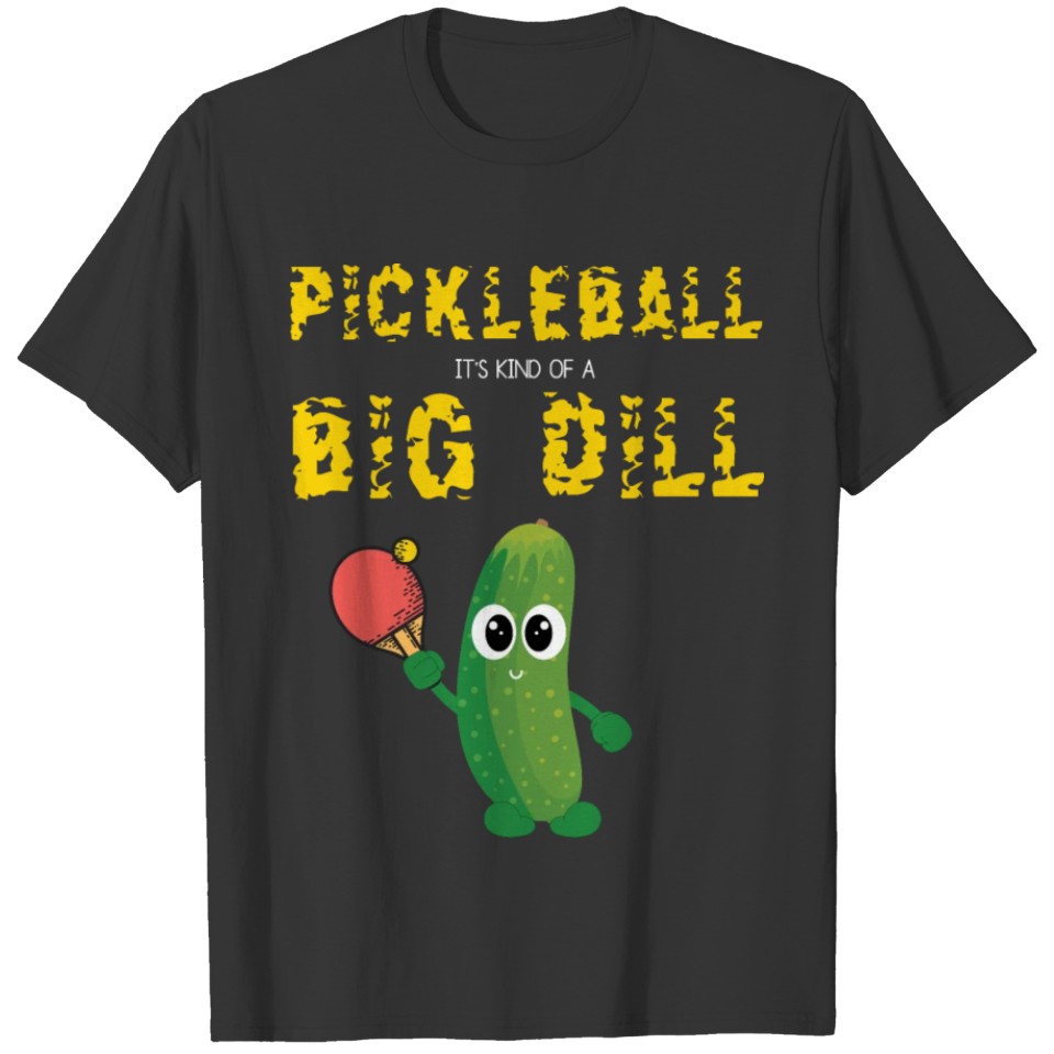 Pickleball It's Kind Of A Big Dill Pickle Pun Spor T-shirt