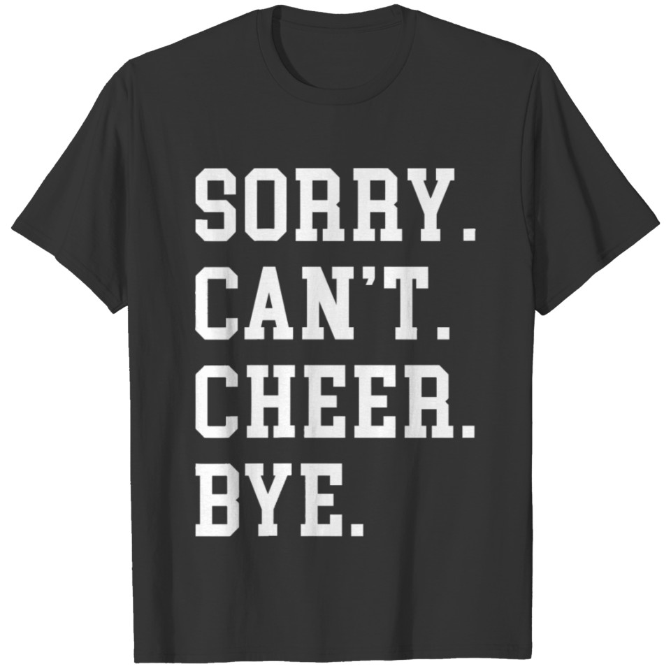 Sorry Can'T Cheer Bye - Cheer Leading Practice Gif T-shirt