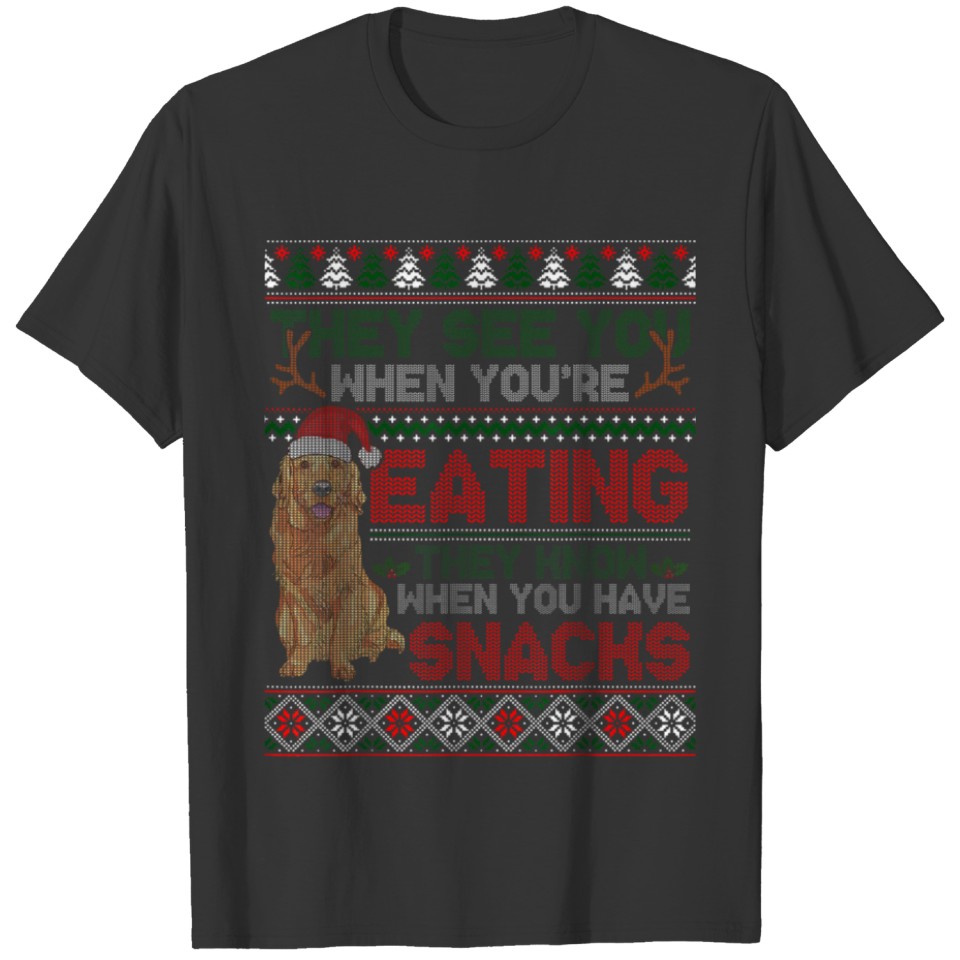 Ugly Sweater Golden Retriever They See You Eating T-shirt