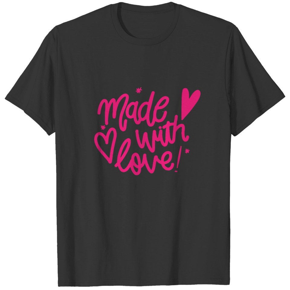 MADE WITH LOVE T-shirt