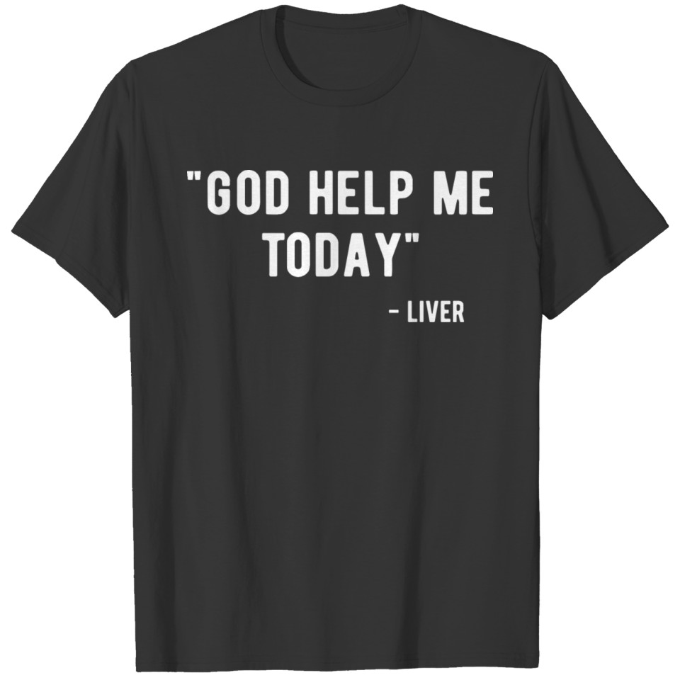 St Patrick s Day Drinking God Help Me Liver Gifts T-shirt