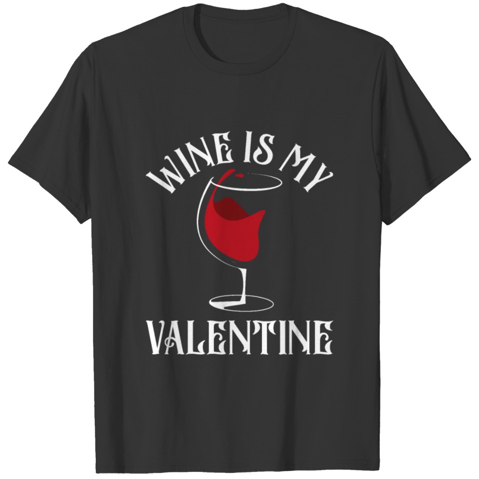 Valentine's Day Red Wine Drinker Gift sdss T-shirt