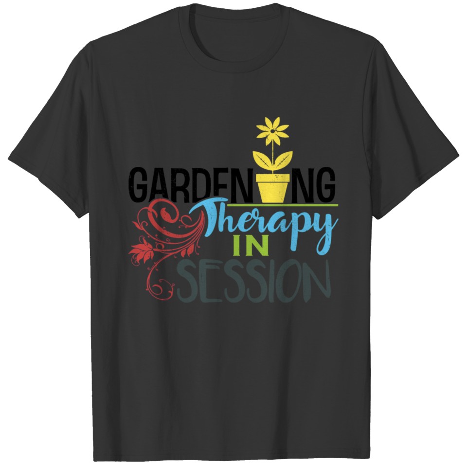 Gardening therapy in session T-shirt