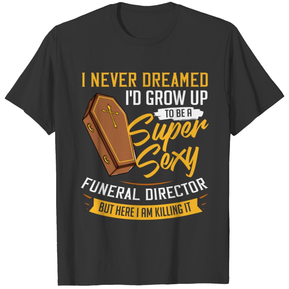 Mortician Funeral Director Gift Cemetery Embalmer T-shirt