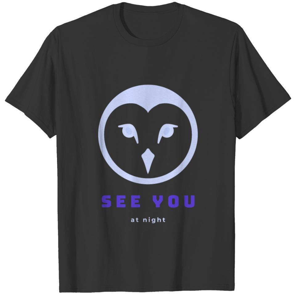 Owl See You At Night T-shirt