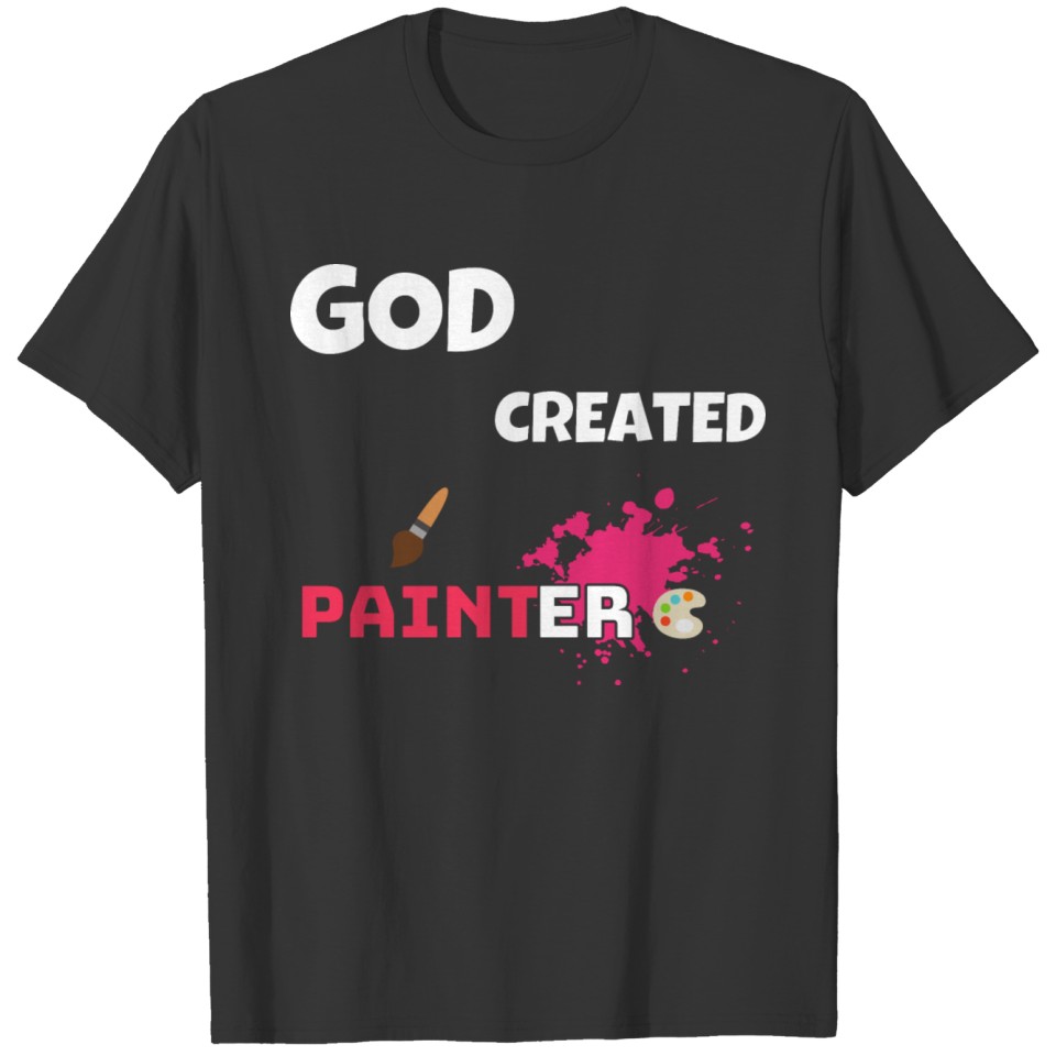 God Created Painter T-shirt