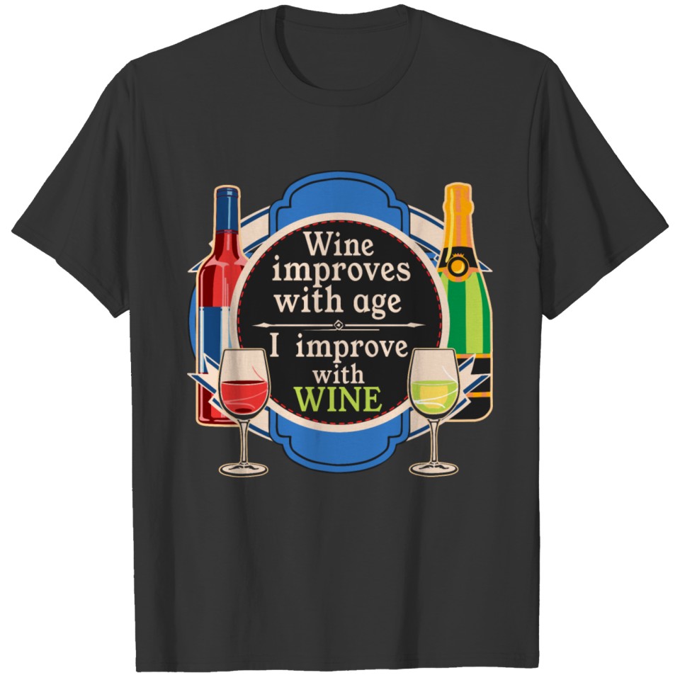 Wine Improves with Age T-shirt