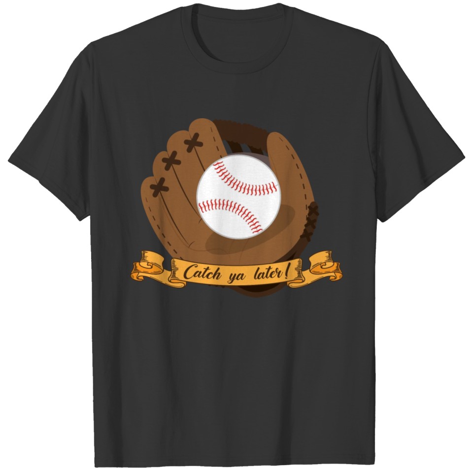 Catch ya later - Catcher Baseball T-shirt