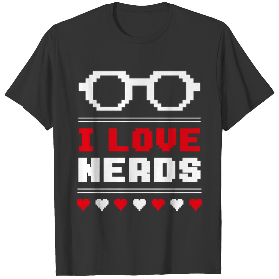 I LOVE NERDS T-shirt