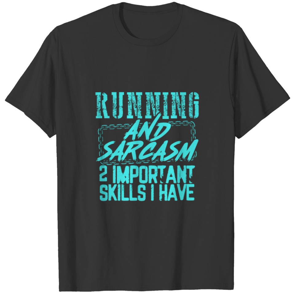 Running Gifts Running and Sarcasm 2 Important T-shirt