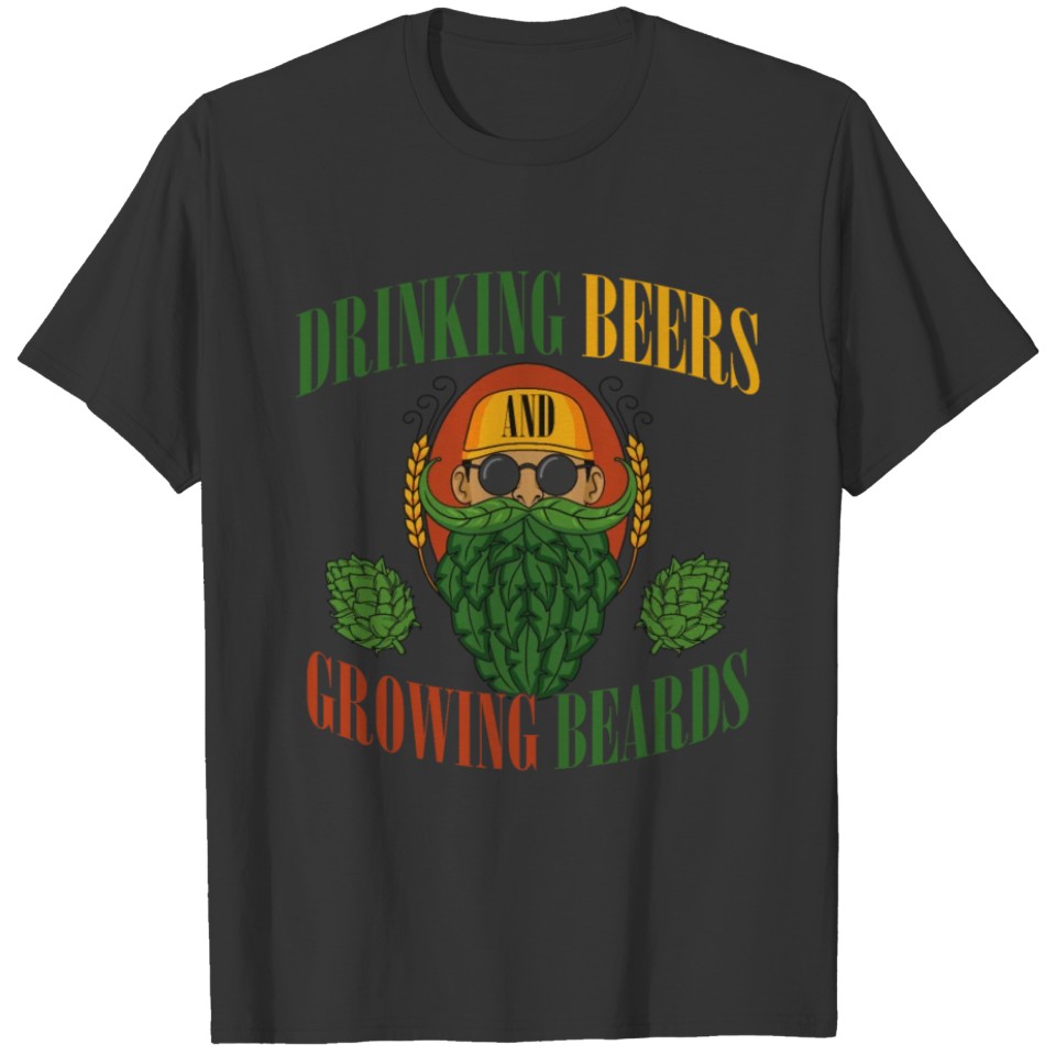 Drinking Beers And Growing Beards Funny Beard Gift T Shirts