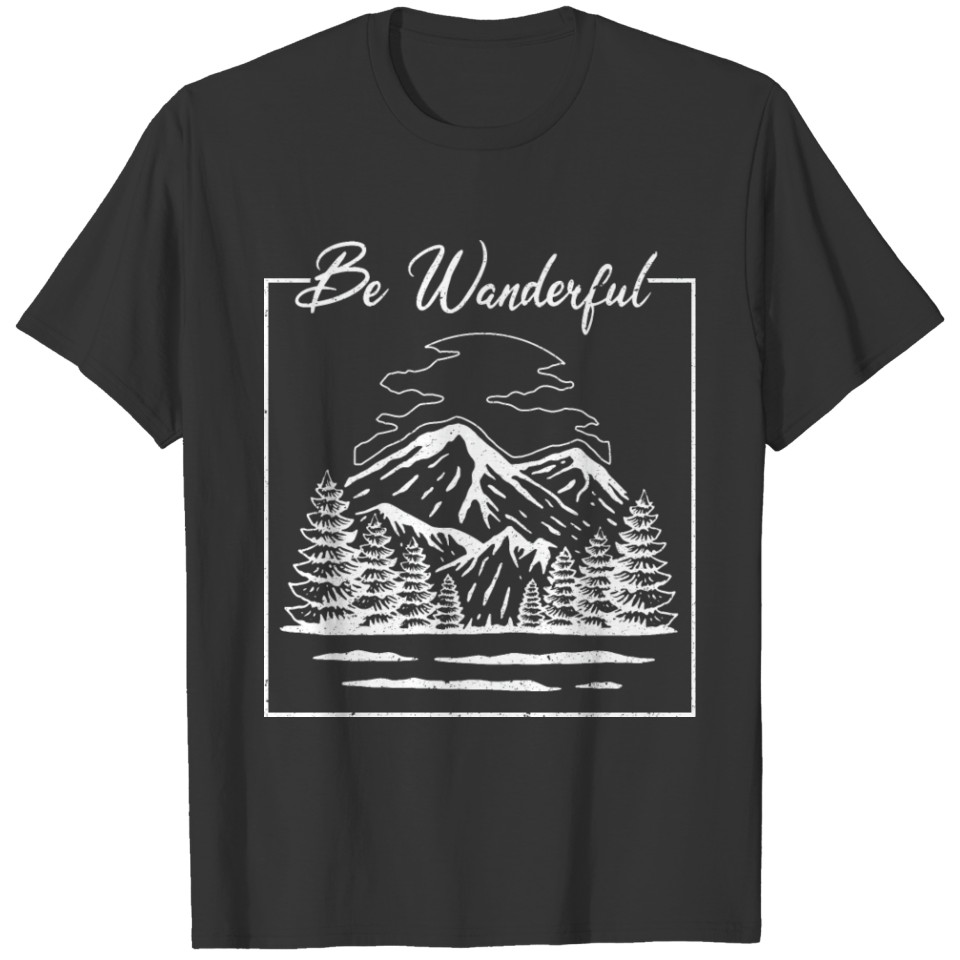 Be Wanderful Wander Gift Hiking Gift Idea T-shirt