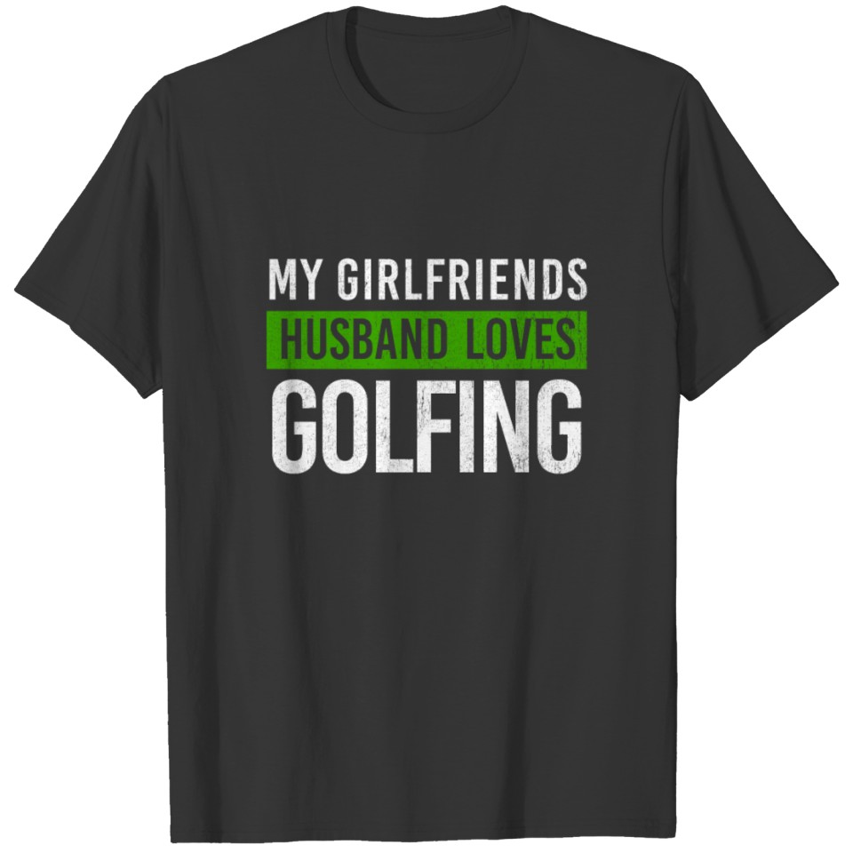 Mens Funny Golfing Gift For Golfers Who Love To T-shirt