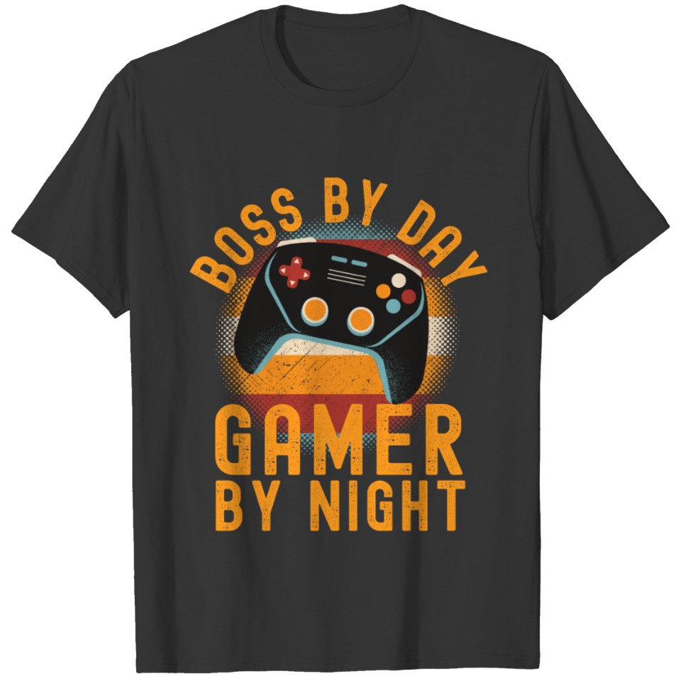 Boss By Day Gamer By Night T-shirt