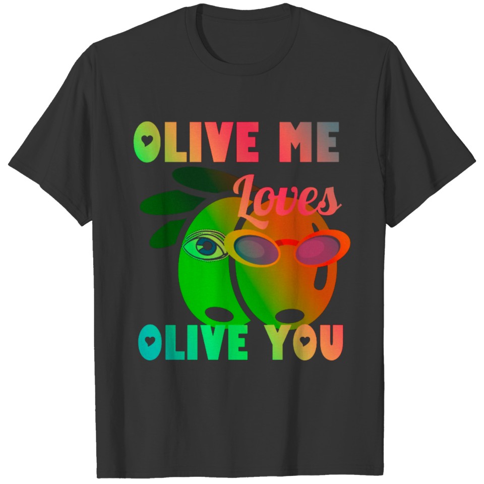 Olive Me Loves Olive You T Shirts Olive You So Much